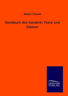 Handbuch des Sanskrit: Texte und Glossar