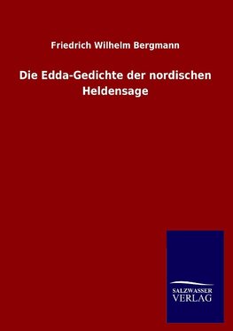 Die Edda-Gedichte der nordischen Heldensage