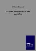 Die Welt im Querschnitt des Verkehrs