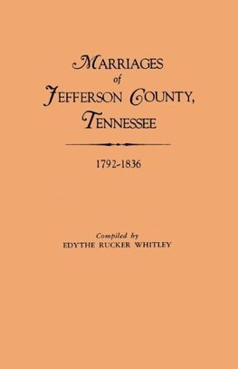 Marriages of Jefferson County, Tennessee, 1792-1836