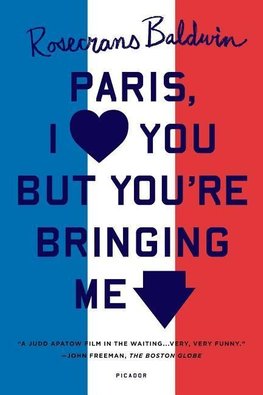 PARIS, I LOVE YOU BUT YOU'RE BRINGI