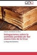 Indagaciones sobre la comedia perdida de Sor Juana Inés de la Cruz