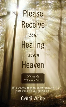 Please Receive Your Healing From Heaven