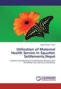 Utilization of Maternal Health Service in Squatter Settlements,Nepal