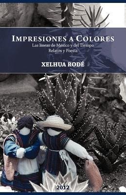 Rod, X: Impresiones a Colores: Las Lineas de Mexico y del Ti