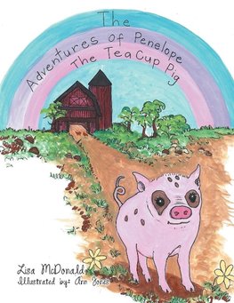 The Adventures of Penelope the Tea Cup Pig