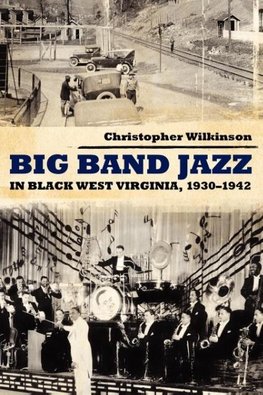 Big Band Jazz in Black West Virginia, 1930 1942