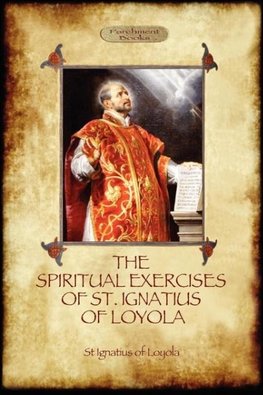 The Spiritual Exercises of St Ignatius of Loyola