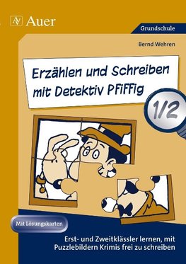 Erzählen und Schreiben mit Detektiv Pfiffig 1-2