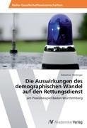 Die Auswirkungen des demographischen Wandel auf den Rettungsdienst