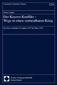 Der Kosovo-Konflikt. Wege in einen vermeidbaren Krieg