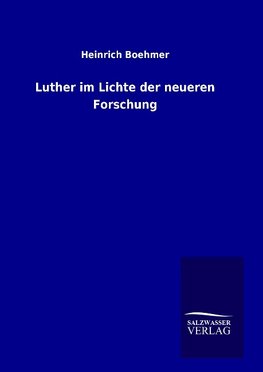 Luther im Lichte der neueren Forschung