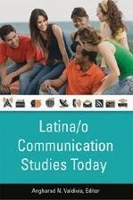 Latina/o Communication Studies Today