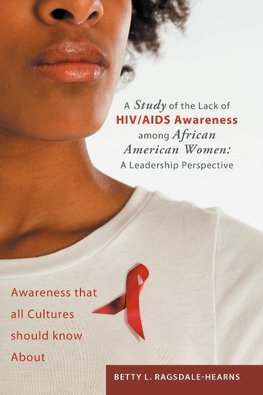 A Study of the Lack of HIV/AIDS Awareness Among African American Women