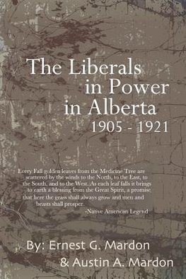 The Liberals in Power in Alberta 1905-1921