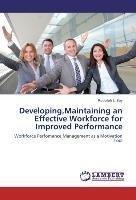 Developing,Maintaining an Effective Workforce for Improved Performance