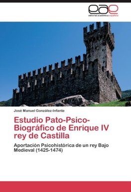 Estudio Pato-Psico-Biográfico de Enrique IV rey de Castilla