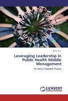 Leveraging Leadership in Public Health Middle Management