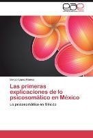 Las primeras explicaciones de lo psicosomático en México