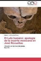 El Luto humano: apología de la muerte mexicana en José Revueltas