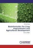 Bioinformatics for Crop Improvement and Agricultural Development