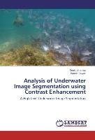 Analysis of Underwater Image Segmentation using Contrast Enhancement