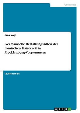 Germanische Bestattungssitten der römischen Kaiserzeit in Mecklenburg-Vorpommern