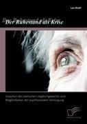 Der Ruhestand als Krise: Ursachen des seelischen Ungleichgewichts und Möglichkeiten der psychosozialen Versorgung