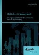 Skill Lifecycle Management: Ein angewandtes künstliches neuronales Netz im Projektstaffing