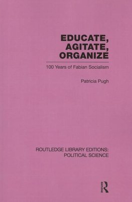 Pugh, P: Educate, Agitate, Organize Library Editions: Politi