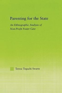 Swartz, T: Parenting for the State