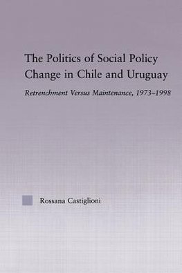 Castiglioni Nunez, R: The Politics of Social Policy Change i