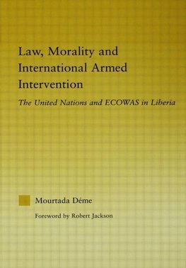 Deme, M: Law, Morality, and International Armed Intervention