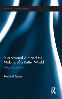 International Aid and the Making of a Better World