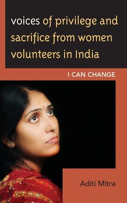 Voices of Privilege and Sacrifice from Women Volunteers in India