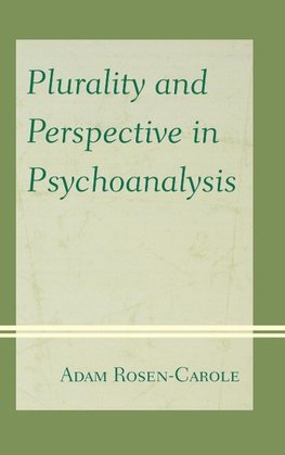 Plurality and Perspective in Psychoanalysis