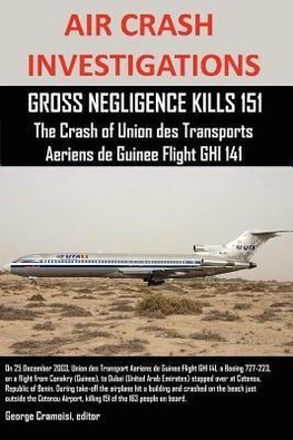 AIR CRASH INVESTIGATIONS, GROSS NEGLIGENCE KILLS 151, The Crash of Union des Transports Aeriens de Guinee Flight GHI 141