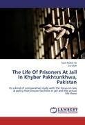 The Life Of Prisoners At Jail In Khyber Pakhtunkhwa, Pakistan