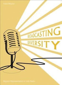 Moylan, K: Broadcasting Diversity - Migrant Representation i