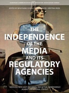 Schulz, W: Independence of the Media and its Regulatory Agen