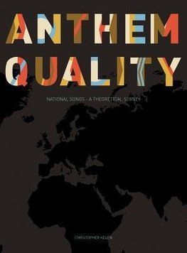 Kelen, C: Anthem Quality - National Songs: A Theoretical Sur