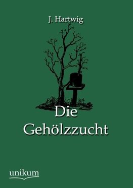 Die Gehölzzucht