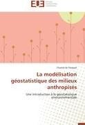 La modélisation géostatistique des milieux anthropisés