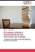 El trabajo infantil y adolescente en los mercados de trabajo