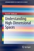 Understanding High-Dimensional Spaces