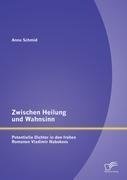 Zwischen Heilung und Wahnsinn: Potentielle Dichter in den frühen Romanen Vladimir Nabokovs