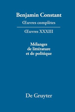 ¿uvres complètes, XXXIII, Mélanges de littérature et de politique