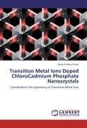 Transition Metal Ions Doped ChloroCadmium Phosphate Nanocrystals