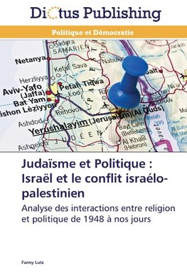 Judaïsme et Politique : Israël et le conflit israélo-palestinien