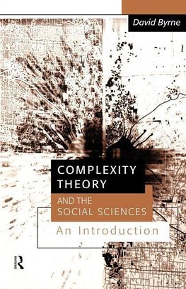 Byrne, D: Complexity Theory and the Social Sciences